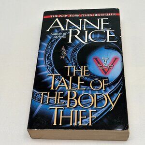 3 for $15 - The Tale of The Body Thief by Anne Rice
